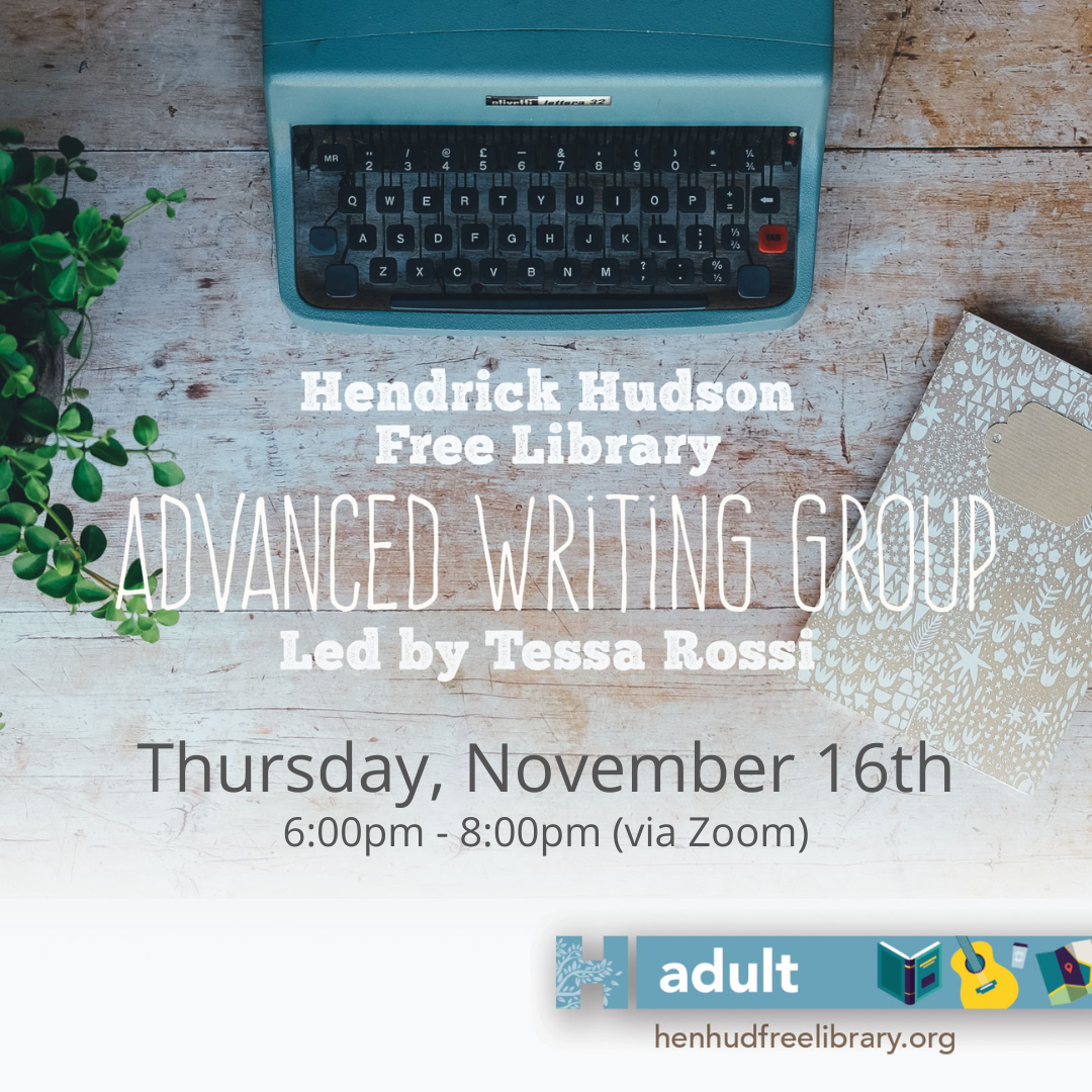 Hendrick Hudson Free Library Advanced Writing Group via Zoom Hendrick